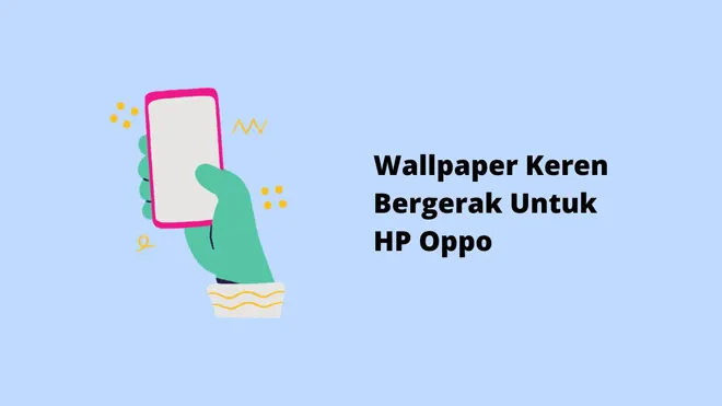 Wallpaper Keren Bergerak Untuk HP Oppo