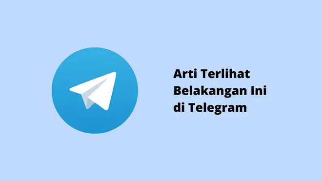 Arti Terlihat Belakangan Ini di Telegram