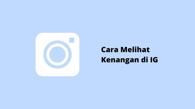 Cara Melihat Kenangan di IG