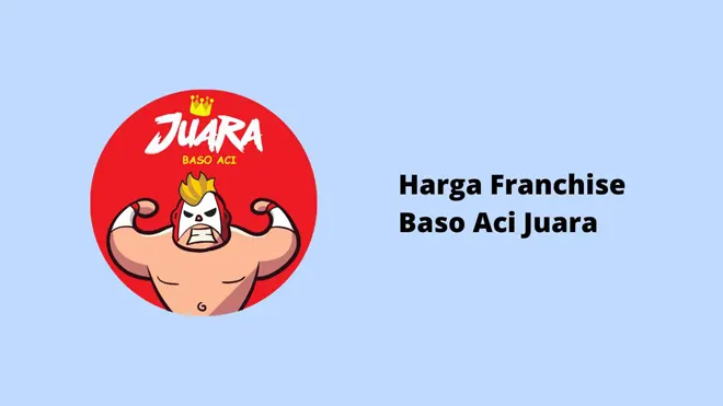 Harga Franchise Baso Aci Juara