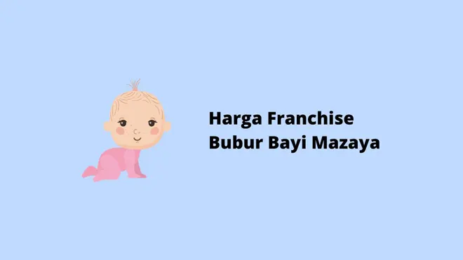 Harga Franchise Bubur Bayi Mazaya