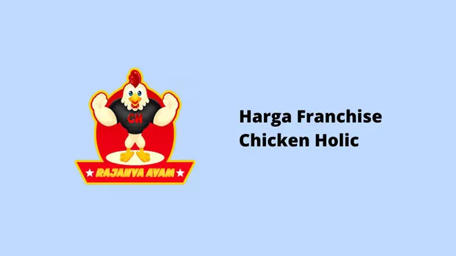 Harga Franchise Chicken Holic