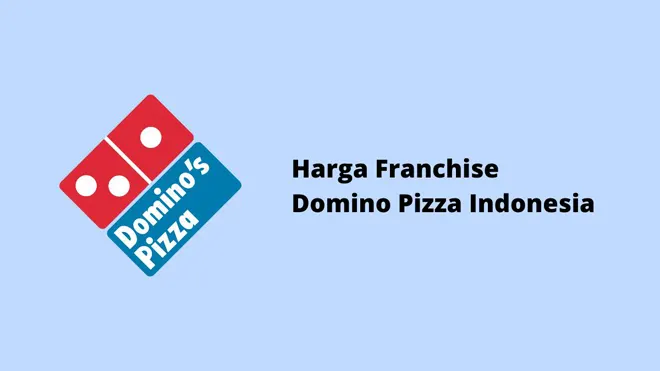 Harga Franchise Domino Pizza Indonesia
