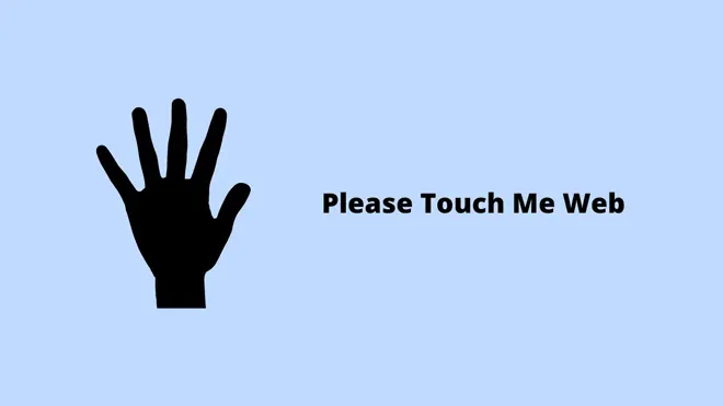Please Touch Me Web