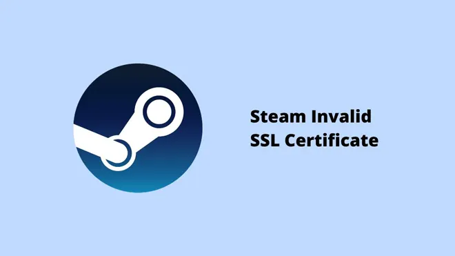 Steam Invalid SSL Certificate