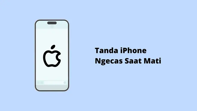 Tanda iPhone Ngecas Saat Mati