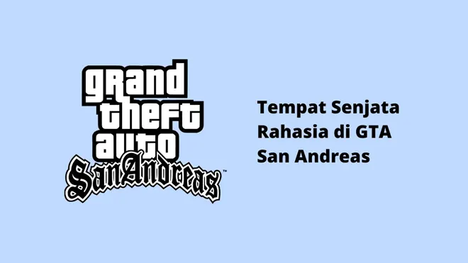 Tempat Senjata Rahasia di GTA San Andreas