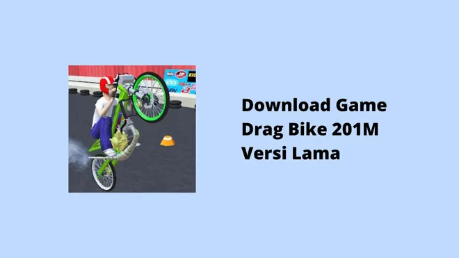Download Game Drag Bike 201M Versi Lama