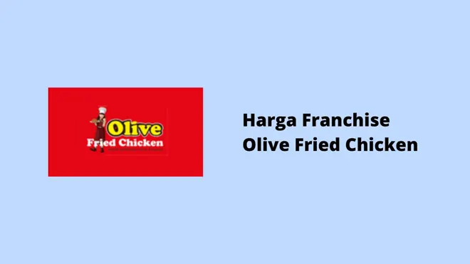 Harga Franchise Olive Fried Chicken