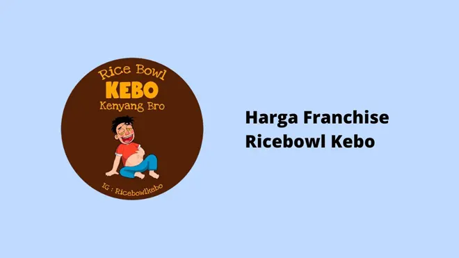 Harga Franchise Ricebowl Kebo
