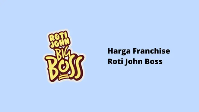 Harga Franchise Roti John Boss