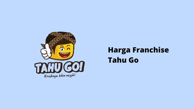 Harga Franchise Tahu Go