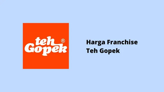 Harga Franchise Teh Gopek