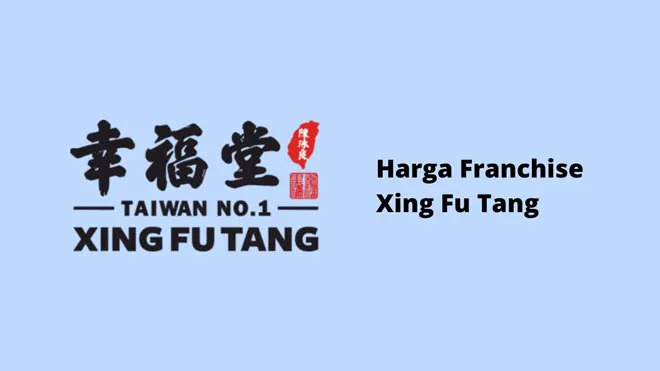 Harga Franchise Xing Fu Tang